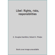 Libel: Rights, risks, responsibilities [Paperback - Used]