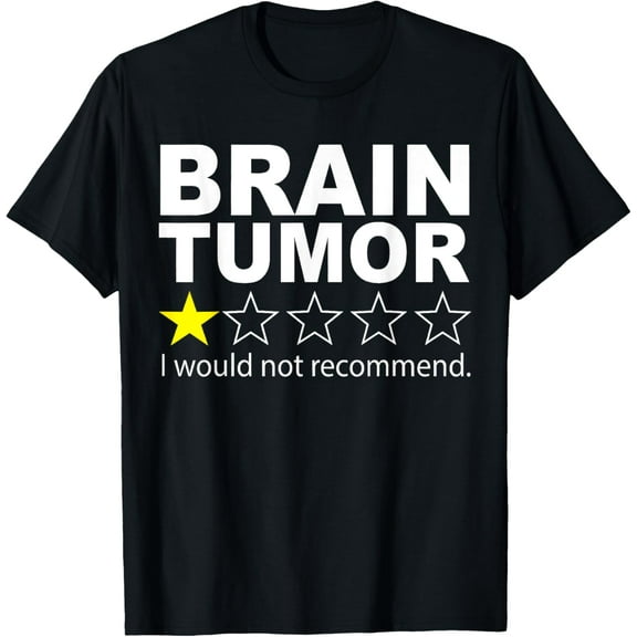 Brain Tumor I Would Not Recommend Brain Cancer Awareness T-Shirt