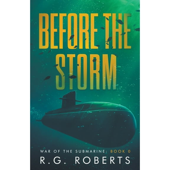 War of the Submarine Before the Storm, Book 0, (Paperback)