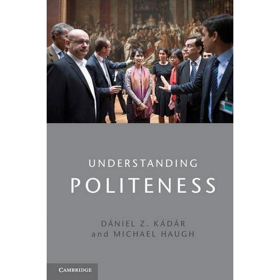 Understanding Politeness, (Paperback)