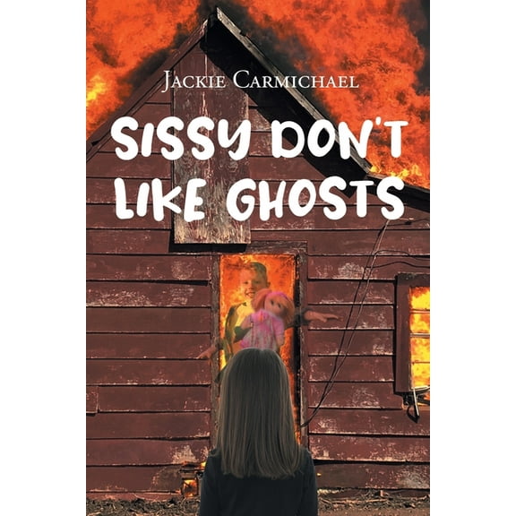Sissy Don't Like Ghosts, (Paperback)