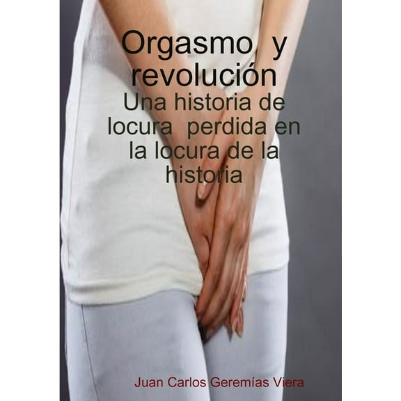 Orgasmo y revolución, (Paperback)