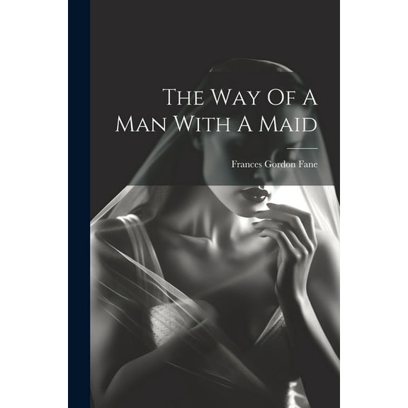 The Way Of A Man With A Maid (Paperback)