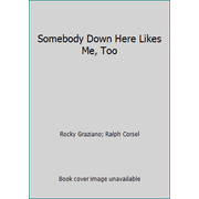 Angle View: Somebody Down Here Likes Me, Too [Hardcover - Used]