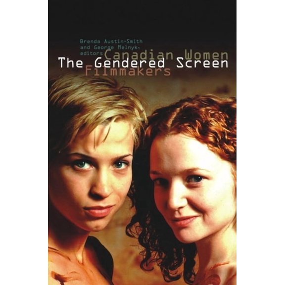 Film and Media Studies The Gendered Screen: Canadian Women Filmmakers, (Paperback)