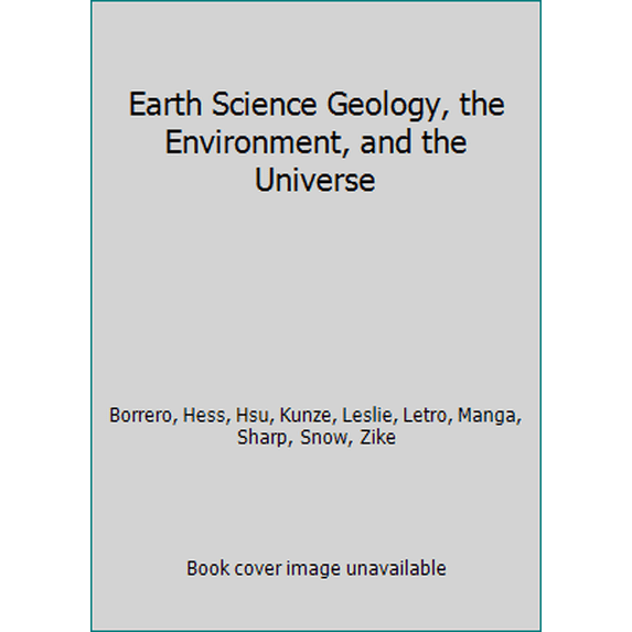 Pre-Owned Earth Science Geology, the Environment, and the Universe (Hardcover) 1259140687 9781259140686