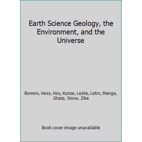 Pre-Owned Earth Science Geology, the Environment, and the Universe (Hardcover) 1259140687 9781259140686