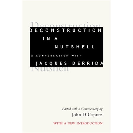 Pre-Owned Perspectives in Continental Philosophy: Deconstruction in a Nutshell: A Conversation with Jacques Derrida with a New Introduction (Hardcover)