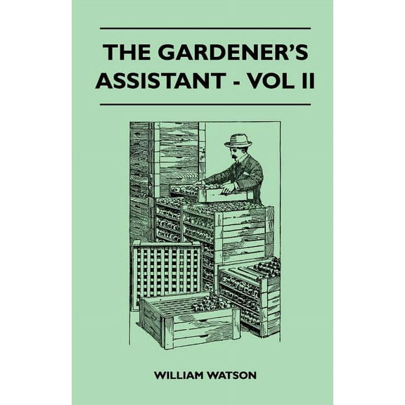 The Gardener's Assistant - Vol II, (Paperback)