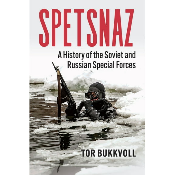 Modern War Studies Spetsnaz: A History of the Soviet and Russian Special Forces, (Hardcover)
