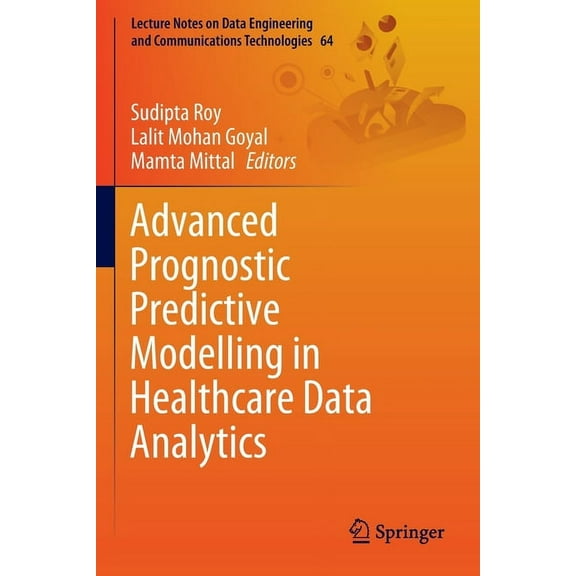 Lecture Notes on Data Engineering and Co Advanced Prognostic Predictive Modelling in Healthcare Data Analytics, Book 64, (Paperback)