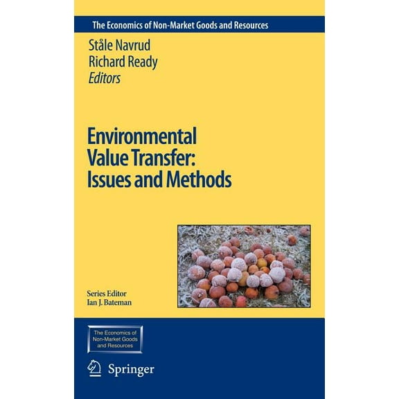 Economics of Non-Market Goods and Resour Environmental Value Transfer: Issues and Methods, Book 9, (Hardcover)