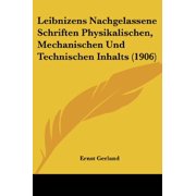 Leibnizens Nachgelassene Schriften Physikalischen, Mechanischen Und Technischen Inhalts (1906) [Broché] Gerland, Erns