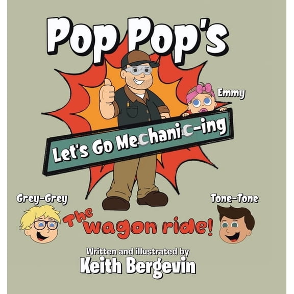 Pop Pop's Let's Go Mechanic-ing: The Wagon Ride, (Hardcover)