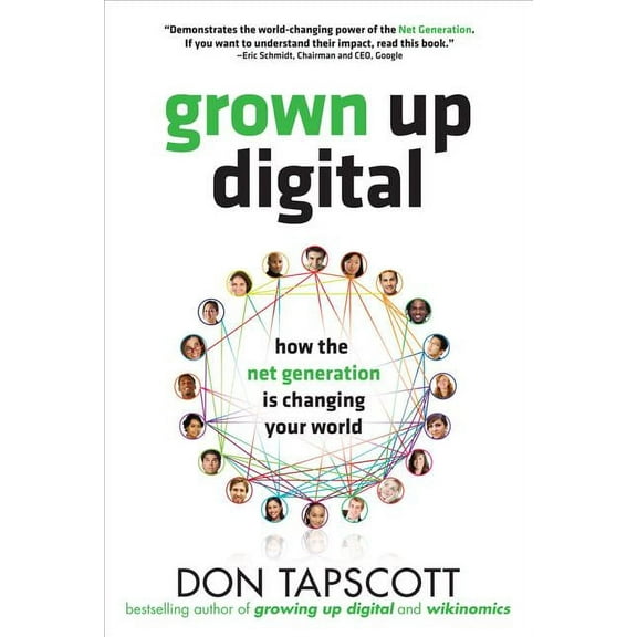 Grown Up Digital: How the Net Generation Is Changing Your World, (Hardcover)