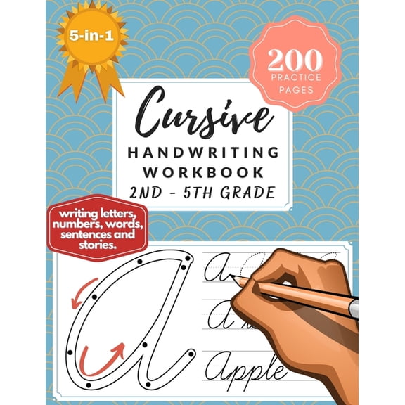 5-in-1 Cursive Handwriting Workbook (2nd - 5th Grade): 200 Practice Pages of Writing Letters, Numbers, Words, Sentences,, (Paperback)