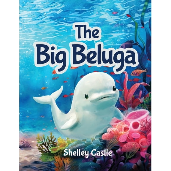 The Big Beluga, (Paperback)