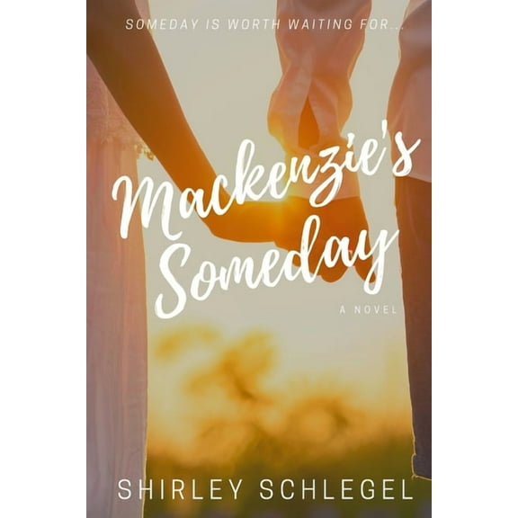 Mackenzie's Someday, (Paperback)