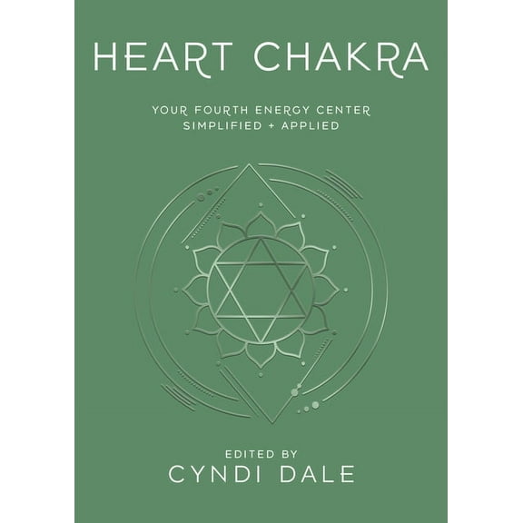 Llewellyn's Chakra Essentials Heart Chakra: Your Fourth Energy Center Simplified and Applied, (Paperback)