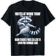 thumbnail image 1 of Mapache Farted at Work Today Maintenance was Called to Look Camiseta, 1 of 2