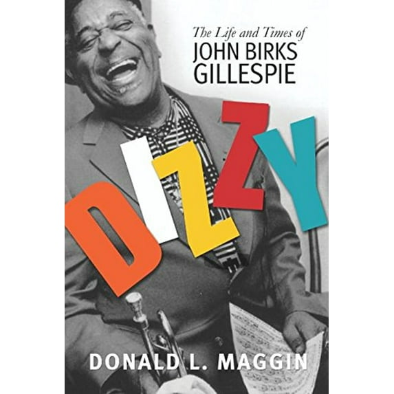 Pre-Owned Dizzy: The Life and Times of John Birks Gillespie (Hardcover) 0688170889 9780688170882