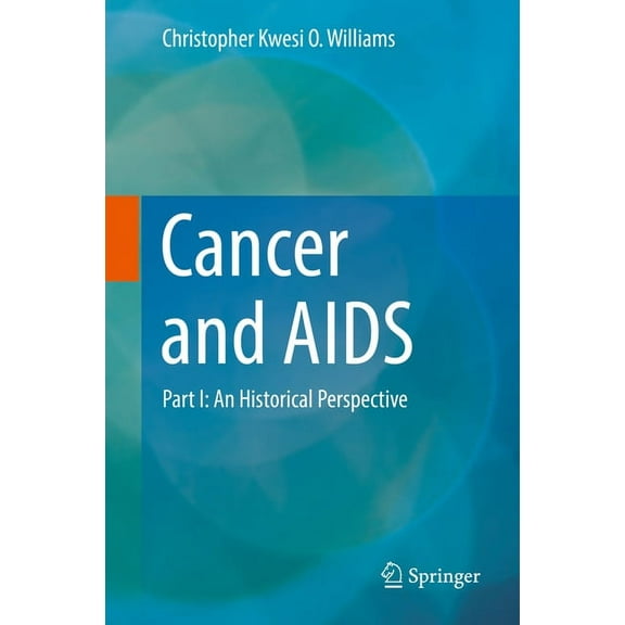 Cancer and AIDS: Part I: An Historical Perspective, (Hardcover)