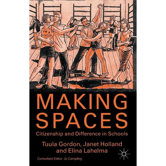 Making Spaces: Citizenship and Difference in Schools, (Paperback)
