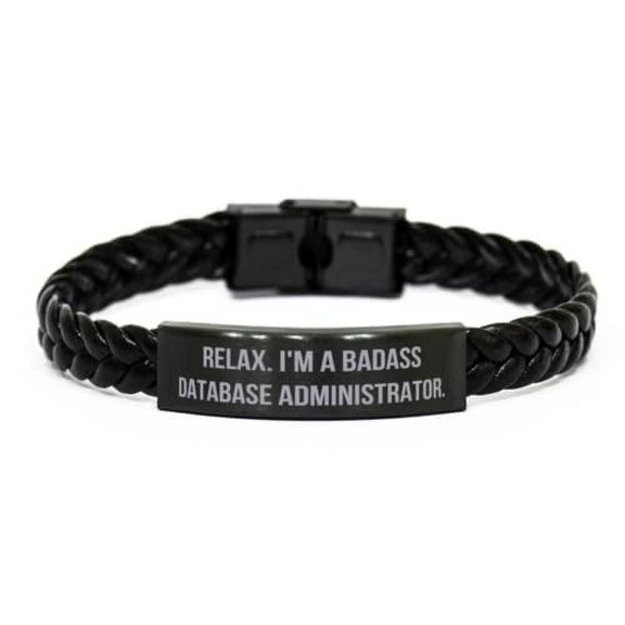 Funny Database Administrator Gifts, Relax. I'm a Badass, Inappropriate Birthday Braided Leather Bracelet Gifts for Coworkers, Funny Database Administrator Mug, Funny Database Administrator Shirt,