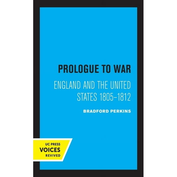 Prologue to War: England and the United States 1805-1812, (Paperback)