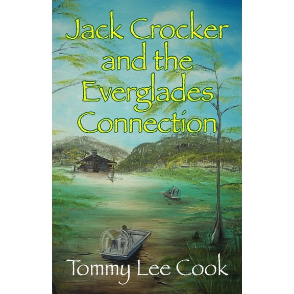 Jack Crocker and the Everglades Connection, (Paperback)