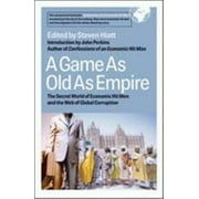 A Game as Old as Empire: The Secret World of Economic Hit Men and the Web of Global Corruption, Used [Hardcover]
