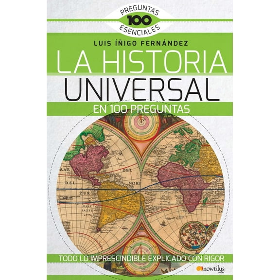 Pre-Owned La Historia Universal En 100 Preguntas: Todo Lo Imprescindible Exlicado Con Rigor (Paperback) 8499677975 9788499677972