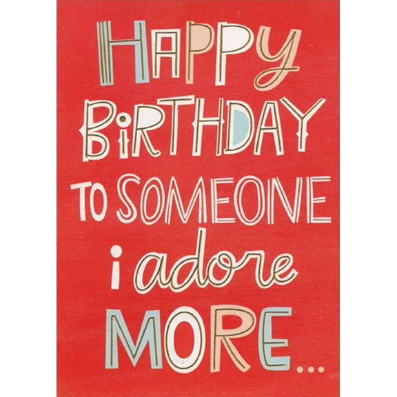 Designer Greetings Someone I Adore More Funny / Humorous Birthday Card