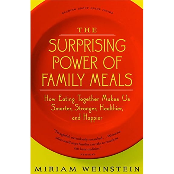 Pre-Owned The Surprising Power of Family Meals: How Eating Together Makes Us Smarter, Stronger, Healthier and Happier (Paperback) 1586421131 9781586421137