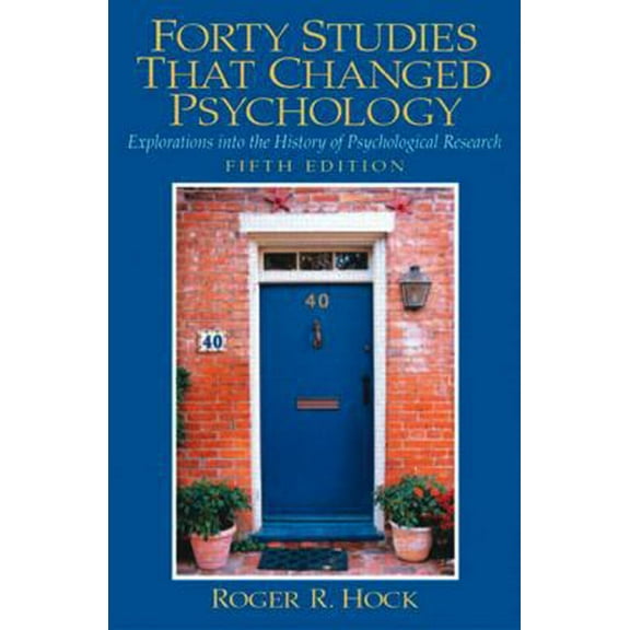 Pre-Owned Forty Studies that Changed Psychology: Explorations into the History of Psychological Research (Paperback) 0131147293 9780131147294