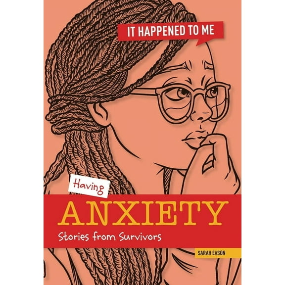 It Happened to Me Having Anxiety: Stories from Survivors, (Hardcover)