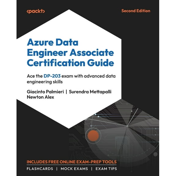 Azure Data Engineer Associate Certification Guide - Second Edition: Ace the DP-203 exam with advanced data engineering s, (Paperback)