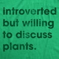 thumbnail image 2 of Womens Introverted But Willing to Discuss Plants T Shirt Funny Gardening Tee Womens Graphic Tees, 2 of 7