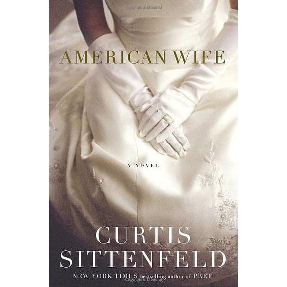 American Wife (Hardcover) by Curtis Sittenfeld