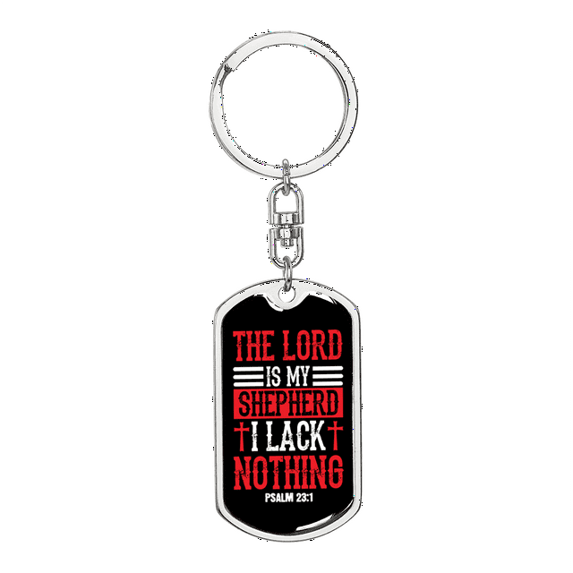 I Lack Nothing Psalm 23:1 Stainless Steel or 18k Gold Premium Swivel Dog Tag Keychain