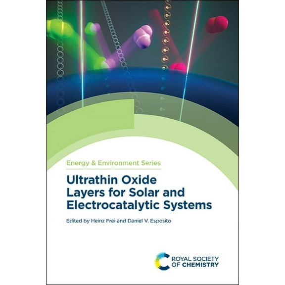 Energy and Environment Ultrathin Oxide Layers for Solar and Electrocatalytic Systems, Book 30, (Hardcover)