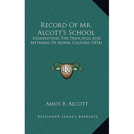 Record of Mr. Alcott's School : Exemplifying the Principles and Methods of Moral Culture (1874)