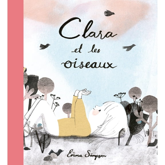Clara Et Les Oiseaux, (Hardcover)
