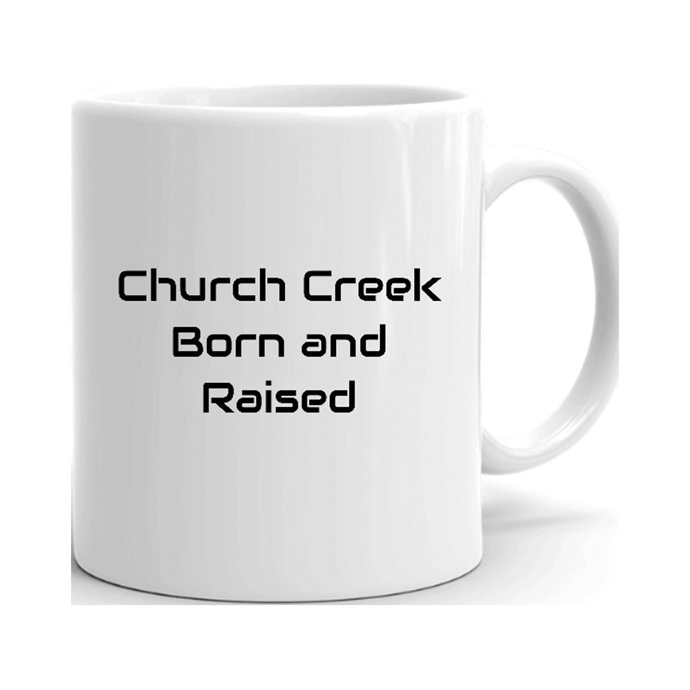 Church Creek Born And Raised Ceramic Dishwasher And Microwave Safe Mug