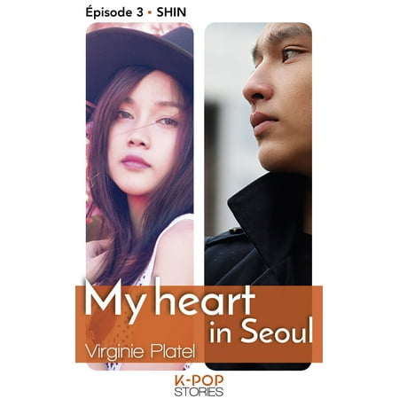 My heart in Seoul - épisode 3 Shin - eBook