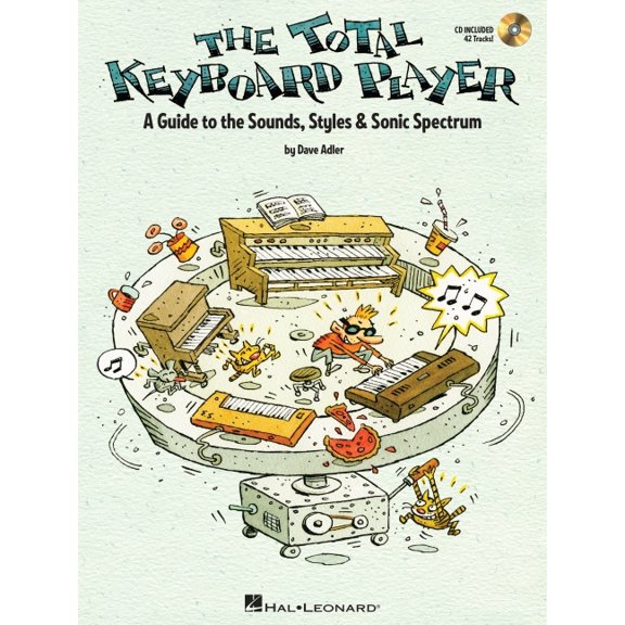 The Total Keyboard Player: A Complete Guide to the Sounds, Styles & Sonic Spectrum, (Paperback)