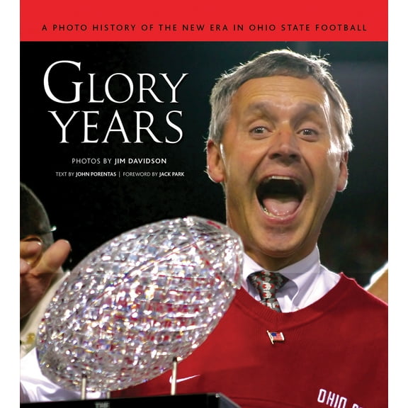 Pre-Owned Glory Years: A Photo History of the New Era in Ohio State Football (Hardcover) 1600781608 9781600781605