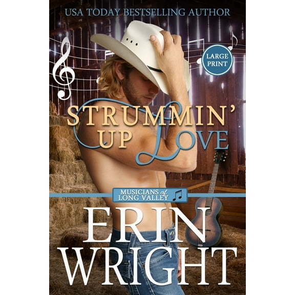 Musicians of Long Valley Romance - Large Strummin' Up Love: A Country Music Star Western Romance (Large Print), Book 1, (Paperback)