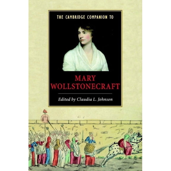 Cambridge Companions to Literature The Cambridge Companion to Mary Wollstonecraft, (Paperback)