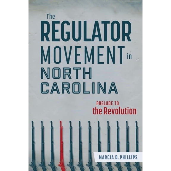 American Heritage The Regulator Movement in North Carolina: Prelude to the Revolution, (Paperback)